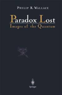 Paradox Lost : Images of the Quantum
