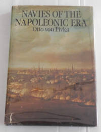 Navies of the Napoleonic Era by Otto von Pivka - Hardcover - 1980 - from Fun50Stuff Books and Ephemera (SKU: BK19N001)