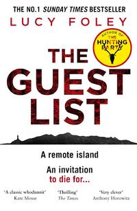 The Guest List: From the author of The Hunting Party, the No.1 Sunday Times bestseller and prize...