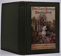 The Mary Frances Garden Book or Adventures Among the Garden People by Fryer, Jane Eayre; Illustrated by William F. Zwirner - 1916