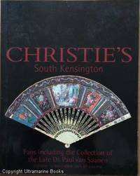 Christie's South Kensington: Fans Including the Collection of the Late Dr. Paul van Saanen by Patricia Frost - Paperback - 2004 - from Ultramarine Books (SKU: 005054)