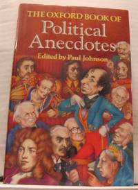The Oxford Book of Political Anecdotes.