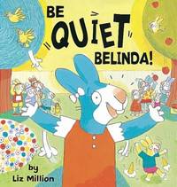 Be Quiet Belinda (Orchard picturebooks) by L