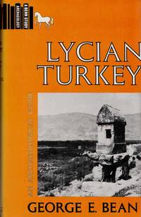 Lycian Turkey. An Archaeological Guide by Bean, George E - 1978