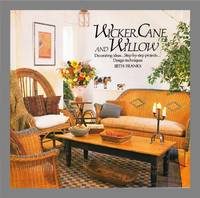 image of Wicker , Cane and Willow by Beth Franks. Decorating Ideas, Step-by-Step Projects, Design Techniques. Hardcover in Dust Jacket. Excellent