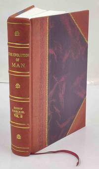 The evolution of man, a popular scientific study; tr. from the 5th (enl.) ed. by Joseph McCabe. Volume 2 1910 [Leather Bound]