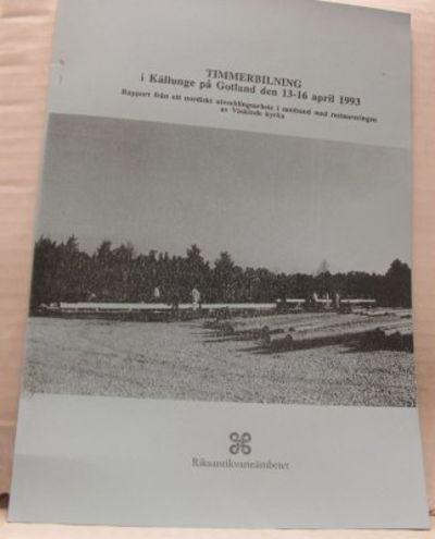 Timmerbilning i Källunge på Gotland den 13-16…