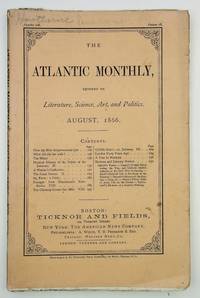 The ATLANTIC MONTHLY: A Magazine of Literature, Science, Art, and Politics: August, 1866; Vol....