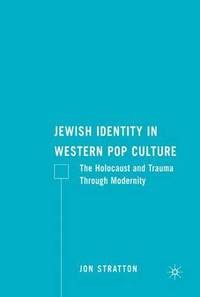 Jewish Identity in Western Pop Culture: The Holocaust and Trauma Through Modernity