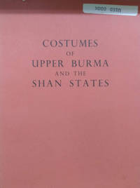 Costumes of Upper Burma and the Shan States in the Collection of Bankfield  Museum, Halifax