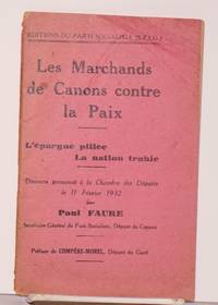 image of Les Marchands de canons contre la paix: L'épargne pillee; la nation trahie. Discours prononcé à la Chambre des députés le 11 février 1932