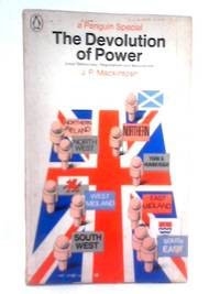 The Devolution Of Power: Local Democracy, Regionalism And Nationalism (Penguin Specials)
