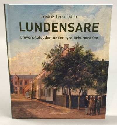Lundensare. Universitetsöden under fyra…