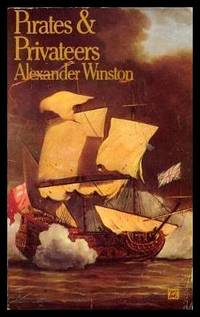 PIRATES AND PRIVATEERS by Winston, Alexander - 1972