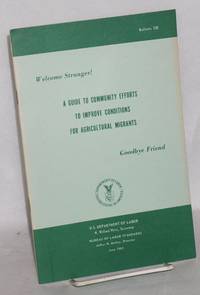 Welcome stranger! Goodbye friend. A guide to community efforts to improve conditions for agricultural migrants