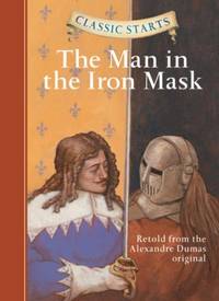 Classic Starts&Acirc;&reg;: The Man in the Iron Mask