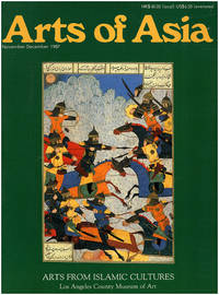 Arts of Asia: Arts From Islamic Cultures, Los Angeles County Museum of Art (Vol 17, No 6, Nov/Dec 1987) by Nguyet, Tuyet (editor) - 1987