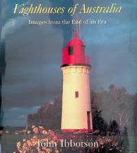 Lighthouses of Australia: Images from the End of an Era