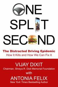 One Split Second : The Distracted Driving Epidemic - How It Kills and How We Can Fix It