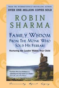 Family Wisdom from Monk Who Sold His Ferrari by Robin Sharma - 2002