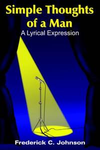 Simple Thoughts of a Man: A Lyrical Expression