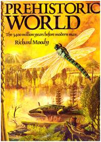 PREHISTORIC WORLD. by MOODY, RICHARD - 1980