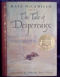 The Tale of Despereaux, being the story of a mouse, a princess, some soup, and a spool of thread by DiCamillo, Kate - 2004