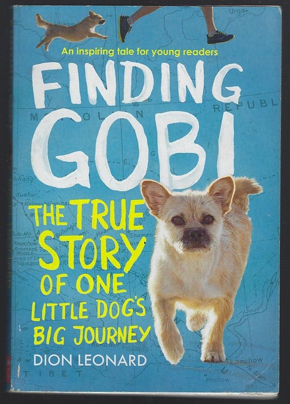 FINDING GOBI The True Story of One Little Dog's Big Journey