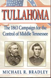 Tullahoma: The 1863 Campaign for the Control of Middle Tennessee