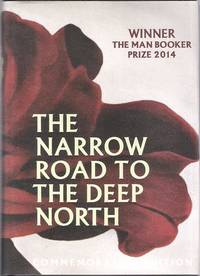 The Narrow Road to the Deep North by Flanagan, Richard - 2014