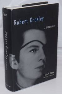 image of Robert Creeley: a biography; including excerpts from memoirs and 1944 diary of the poet's first wife, Ann McKinnon