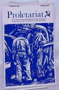 Proletariat: a theoretical journal published by the Communist Labor Party of the United States of North America. Vol. 5, no. 1 (Spring 1979) by Communist Labor Party, USNA - 1979