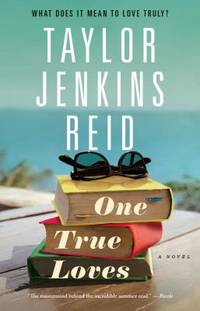 One True Loves : A Novel