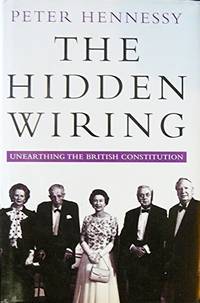 The Hidden Wiring: Unearthing the British Constitution