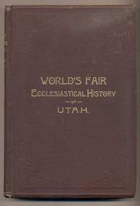 World's Fair Ecclesiastical History of Utah--Compiled by Representatives of the Religious Denominations