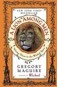 image of A Lion Among Men: Volume Three in the Wicked Years