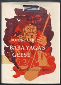 Baba Yaga&#039;s Geese and Other Russian Stories by Carey, Bonnie (trans. & adapted by) (illus. by Guy Fleming)