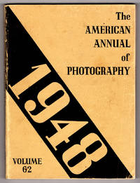 The American Annual of Photography 1948: Volume Sixty-Two