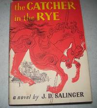 The Catcher in the Rye: A Novel by J.D. Salinger - Hardcover - 1951 - from Easy Chair Books (SKU: 174331)