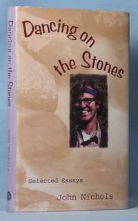image of Dancing on the Stones : Selected Essays (Signed)