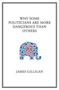 Why Some Politicians Are More Dangerous Than Others