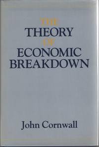 The Theory of Economic Breakdown:   An Institutional-Analytical Approach