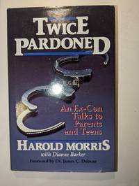 Twice Pardoned: An Ex Con Talks to Parents and Teens