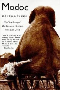 Modoc : The True Story of the Greatest Elephant That Ever Lived