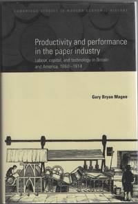 image of Productivity and Performance in the Paper Industry: Labour, Capital and Technology in Britain and America, 1860-1914