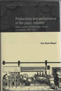 Productivity and Performance in the Paper Industry: Labour, Capital and  Technology in Britain...