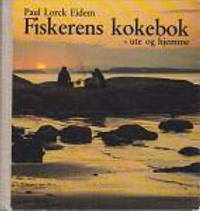 Fiskerens kokebok - ute og hjemme.