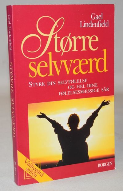 Større selvværd. Styrk din selvfølelse og hel…