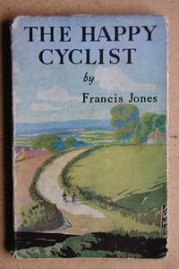 The Happy Cyclist. by Francis Jones - Paperback - First Edition - 1948 - from N. G. Lawrie Books. (SKU: 43358)