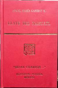 LLAVE DEL NAHUATL : COLECCIONES DE TROZOS CLASICOS, CON GRAMATICA Y VOCABULARIO NAHUATL-CASTELLANO, PARA UTILIDAD DE LOS PRINCIPIANTES